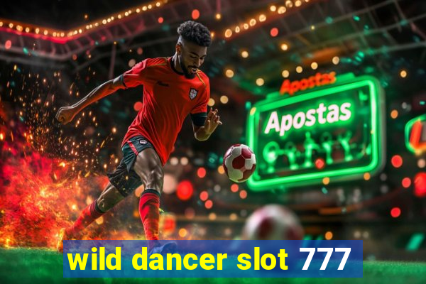 wild dancer slot 777