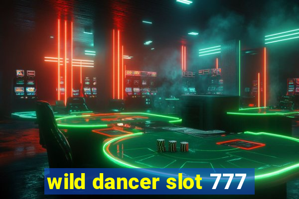 wild dancer slot 777