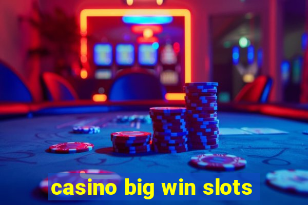 casino big win slots