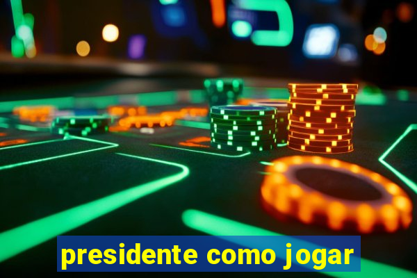 presidente como jogar