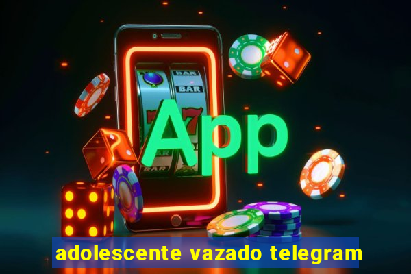 adolescente vazado telegram