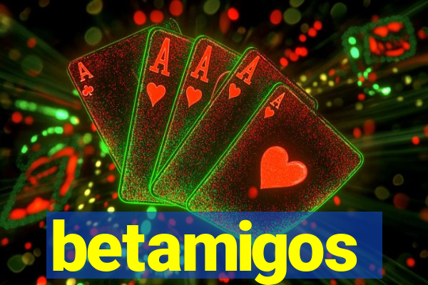 betamigos