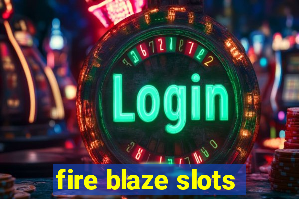 fire blaze slots