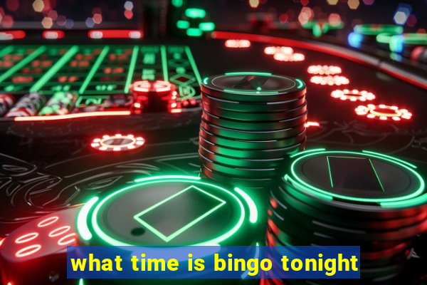 what time is bingo tonight