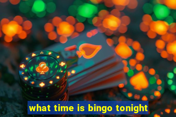 what time is bingo tonight