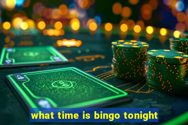 what time is bingo tonight