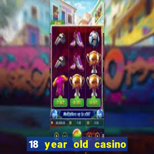 18 year old casino new york