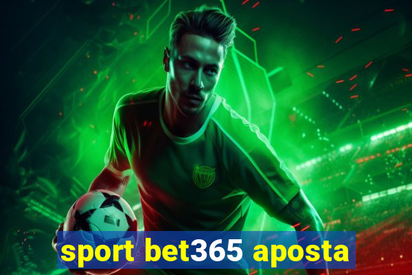 sport bet365 aposta