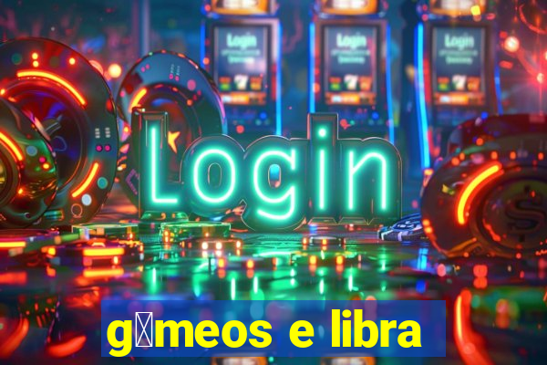 g锚meos e libra