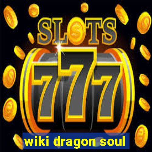 wiki dragon soul