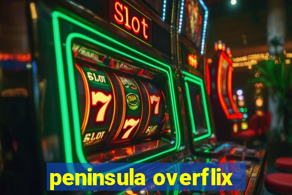 peninsula overflix