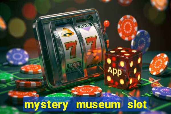 mystery museum slot free play