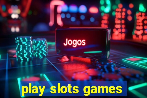 play slots games