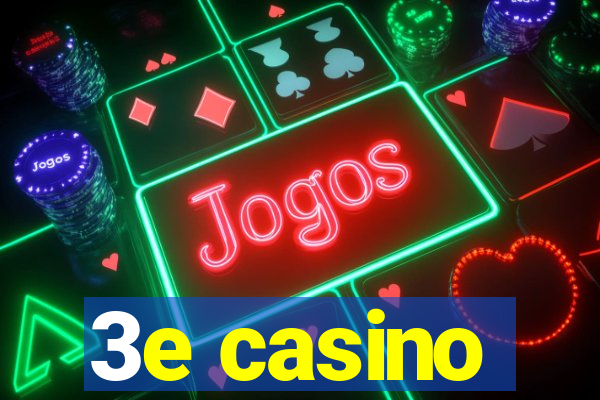 3e casino