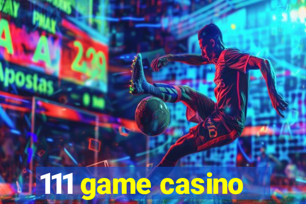 111 game casino