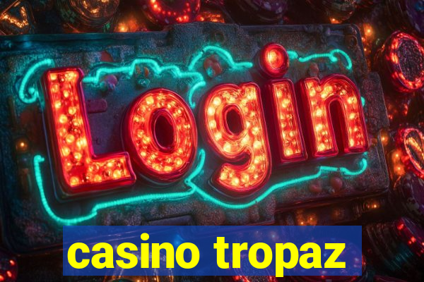 casino tropaz