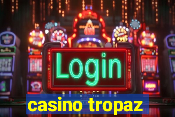 casino tropaz