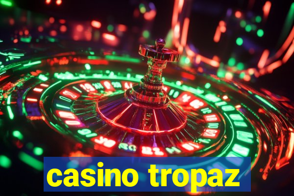 casino tropaz