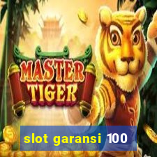 slot garansi 100