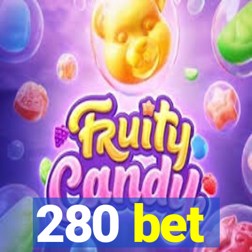 280 bet