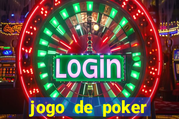 jogo de poker valendo dinheiro real