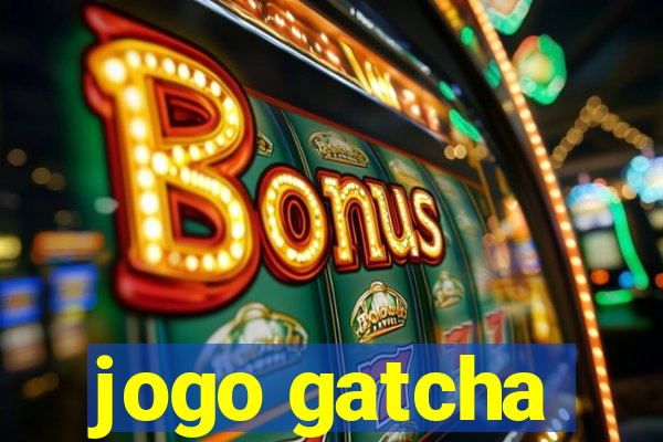 jogo gatcha