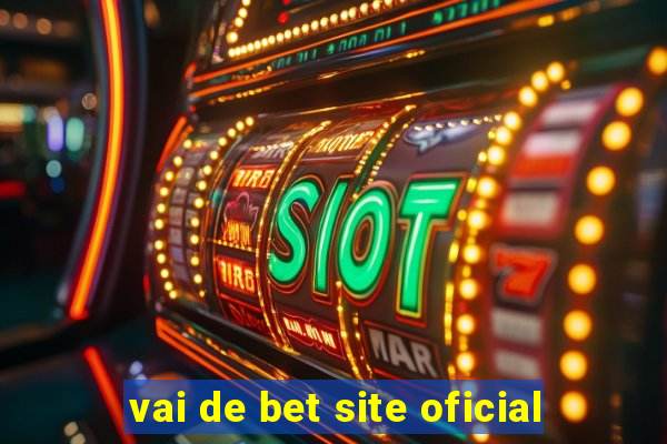 vai de bet site oficial