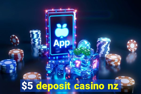 $5 deposit casino nz