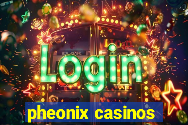 pheonix casinos