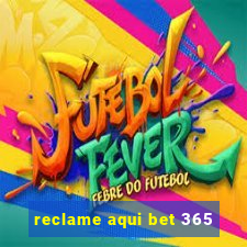 reclame aqui bet 365