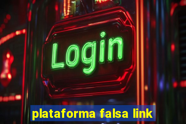 plataforma falsa link