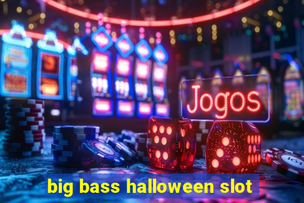 big bass halloween slot