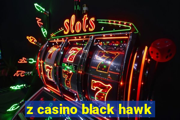 z casino black hawk