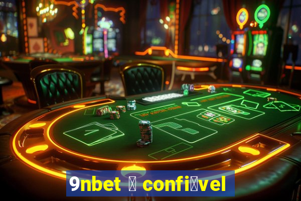 9nbet 茅 confi谩vel