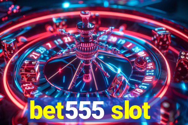 bet555 slot