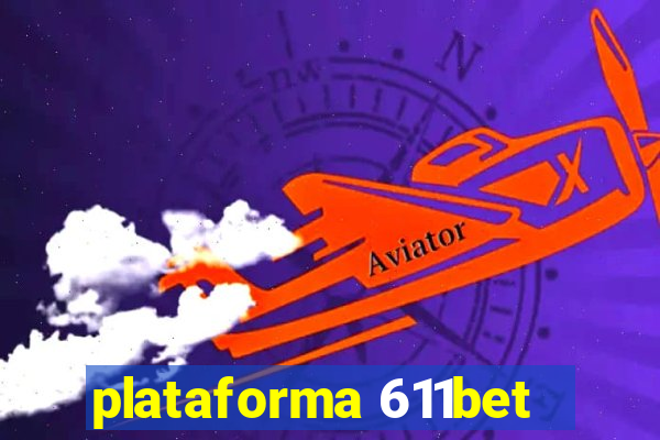 plataforma 611bet