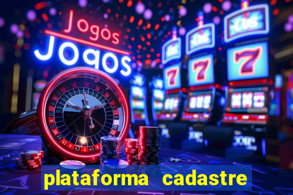 plataforma cadastre e ganhe b?nus para jogar