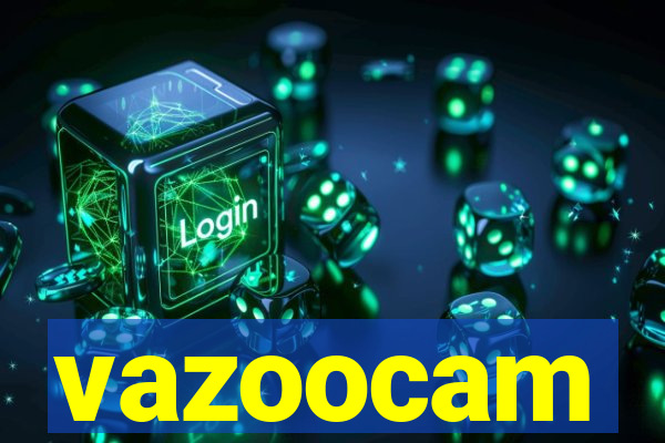 vazoocam