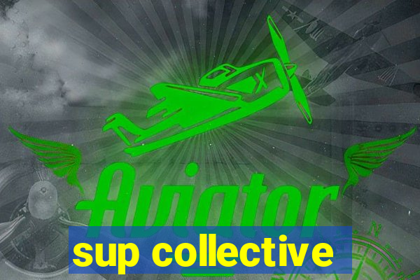 sup collective