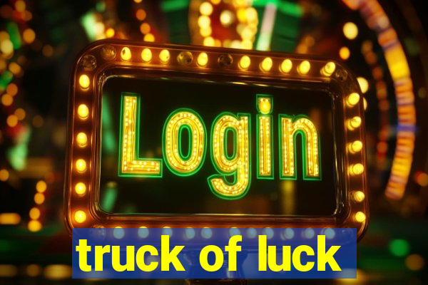 truck of luck