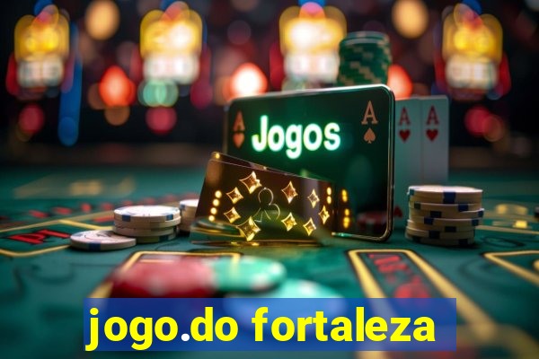 jogo.do fortaleza