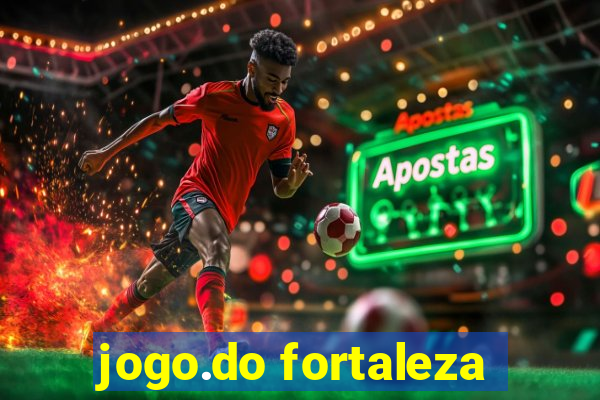 jogo.do fortaleza