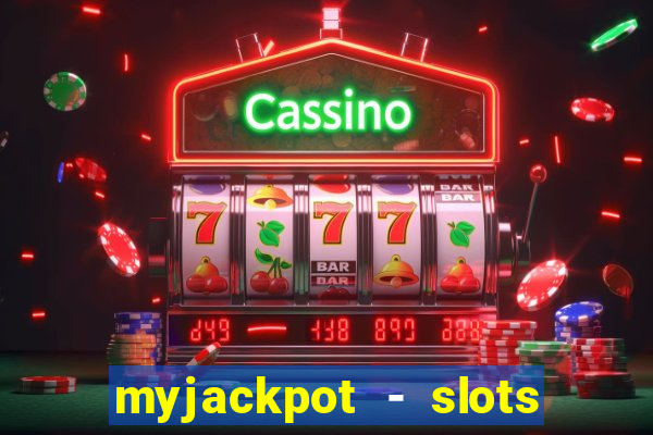 myjackpot - slots & casino