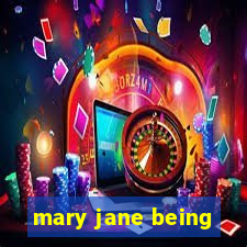 mary jane being