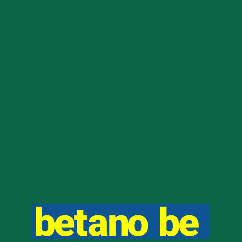 betano be