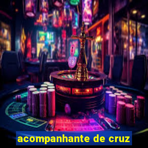 acompanhante de cruz