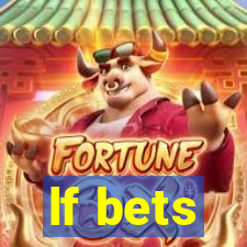 lf bets