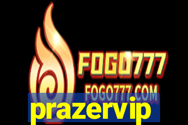 prazervip