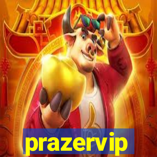 prazervip