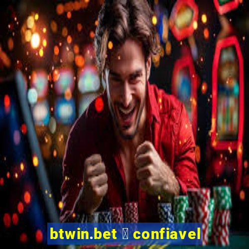 btwin.bet 茅 confiavel